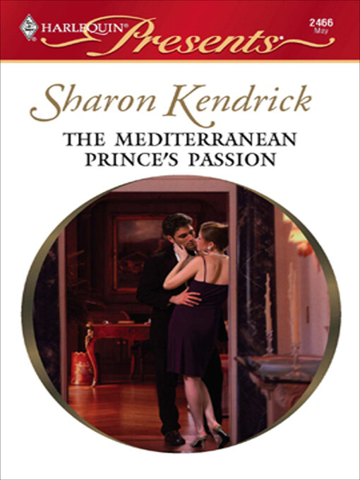 Title details for The Mediterranean Prince's Passion by Sharon Kendrick - Available